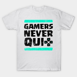 Gamers Never Quit T-Shirt